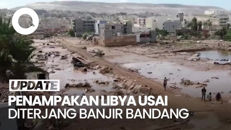 Luluh Lantaknya Libya Dihantam Banjir Bandang Sebabkan 20.000 Orang Tewas
