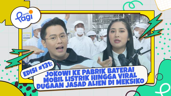 Edisi #131: Jokowi ke Pabrik Baterai Mobil Listrik hingga Viral Dugaan Jasad Alien di Meksiko