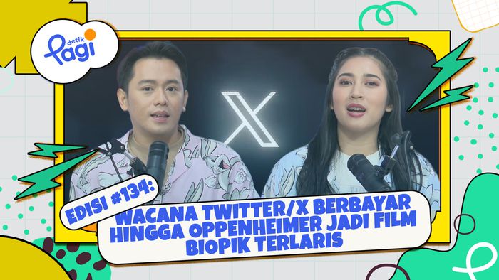 Edisi #134: Wacana Twitter/X Berbayar hingga Oppenheimer Jadi Film Biopik Terlaris