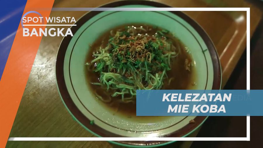 Mie Koba, Menyantap Kelezatan Kuah Kaldu Ikan Tenggiri Khas Pulau Bangka