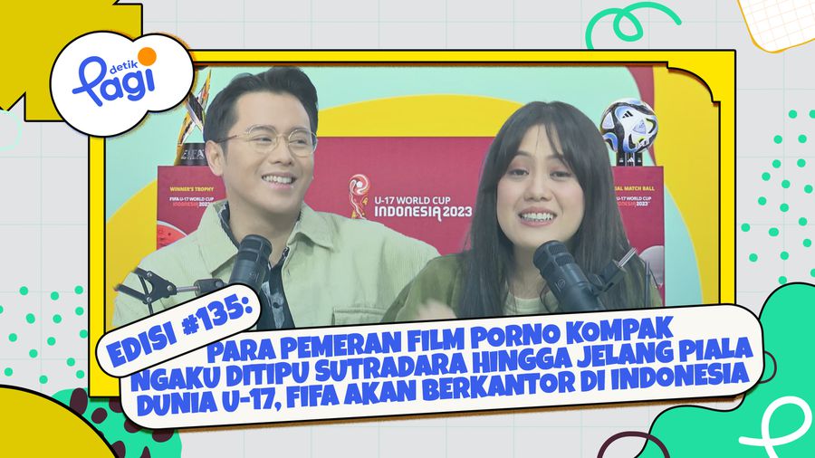 Edisi #135: Para Pemeran Film Porno Kompak Ngaku Ditipu Sutradara Hingga Jelang Piala Dunia U-17, FIFA Akan Berkantor di Indonesia