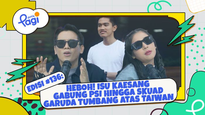 Edisi #136: Heboh! Isu Kaesang Gabung PSI hingga Skuad Garuda Tumbang atas Taiwan