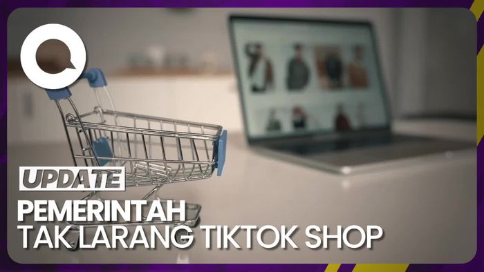 TikTok Shop Tak Dilarang tapi Diatur Ketat Pemerintah