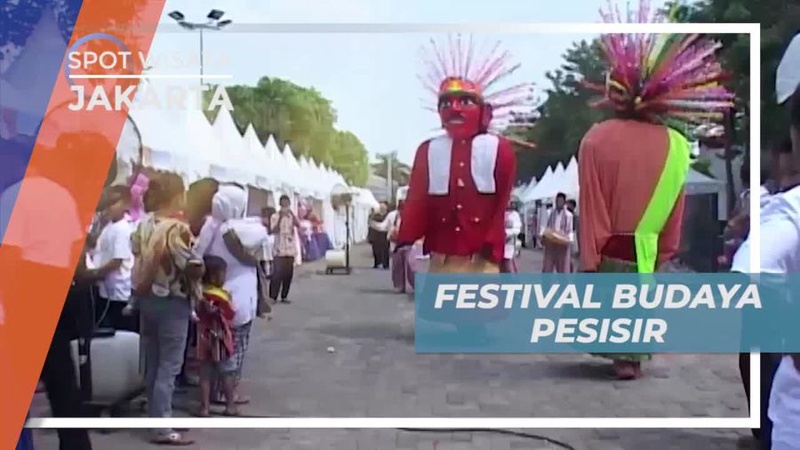 Festival Budaya Pesisir, Pertunjukan Kesenian Khas Untuk Melestarikan Budaya Betawi, Jakarta