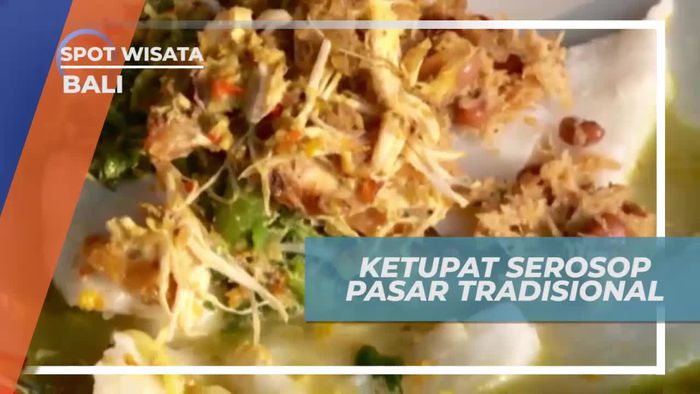 Serosop, Kelezatan Ketupat dan Suwiran Daing Dengan Kuah Kaldu Ayam, Bali