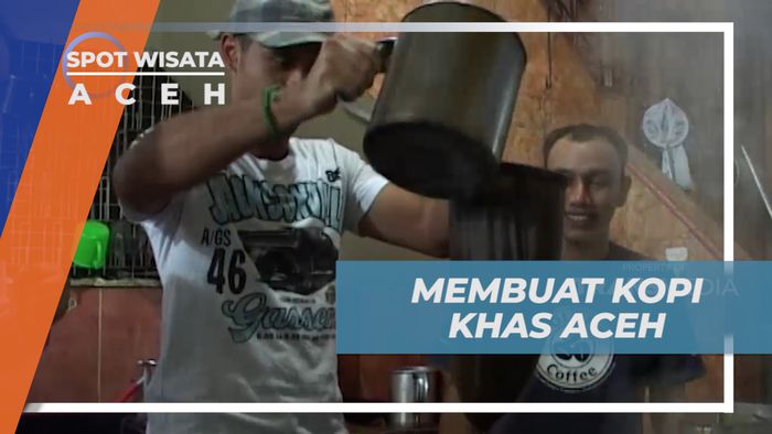 Mencoba Membuat Kopi Khas Kota Serambi Mekah, Aceh