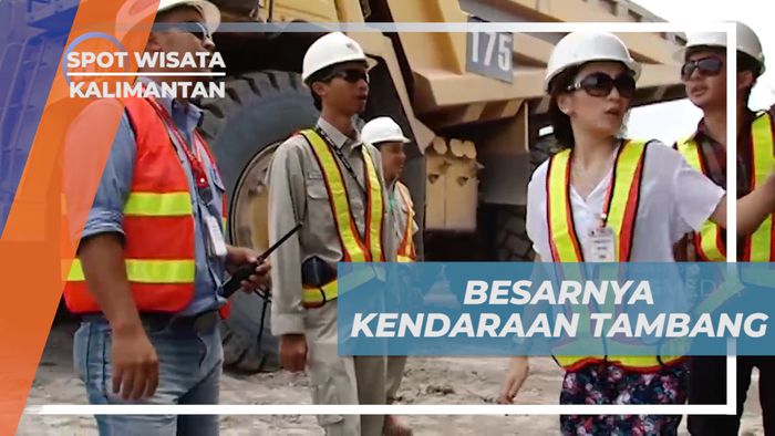 Melihat dari Dekat, Kendaraan Pengangkut Batu bara yang Super Duper Besar, Kalimantan Timur