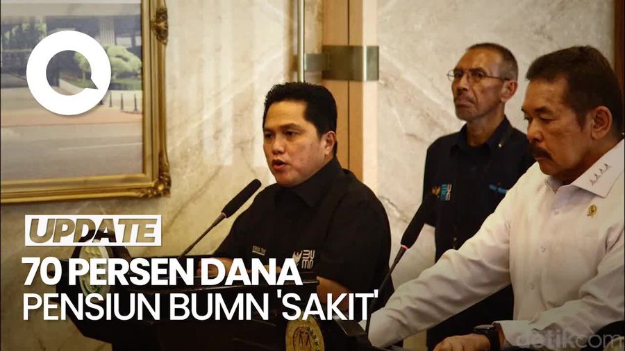 Erick Thohir Sebut 70 Persen Dana Pensiun yang Dikelola BUMN Sakit