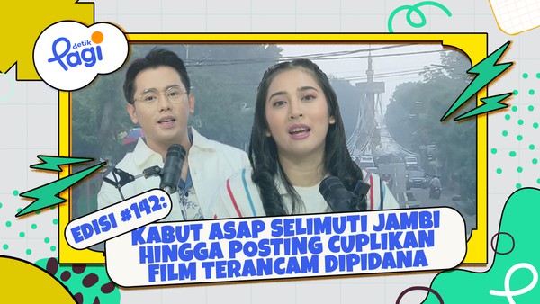 Edisi #142: Kabut Asap Selimuti Jambi hingga Posting Cuplikan Film Terancam Dipidana