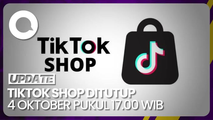 TikTok Shop Indonesia Ditutup Mulai Sore Ini Pukul 17.00 WIB