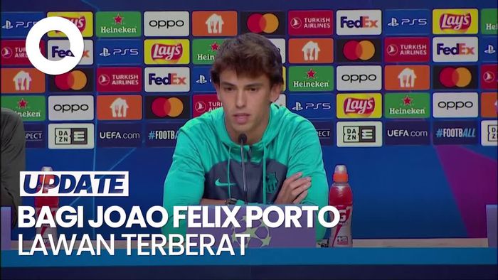 Jelang Porto vs Barcelona, Joao Felix: Laga Tersulit di Grup