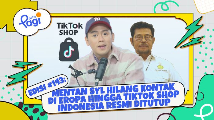 Edisi #143: Mentan SYL Hilang Kontak di Eropa Hingga TikTok Shop Indonesia Resmi Ditutup