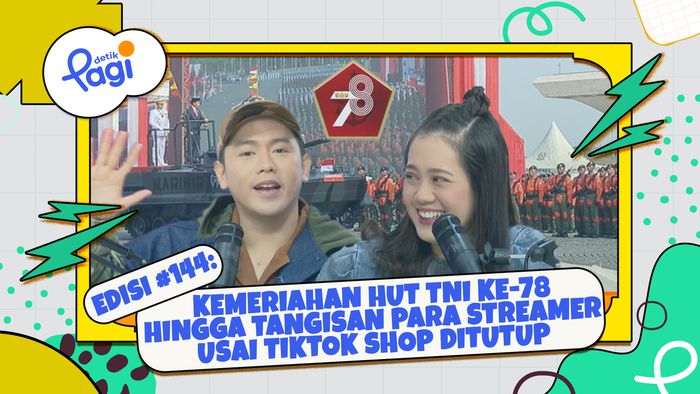 Edisi #144: Kemeriahan HUT TNI ke-78 hingga Tangisan Para Streamer Usai TikTok Shop Ditutup