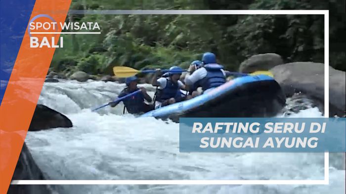 Serunya Taklukkan Arus Sungai Ayung yang Penuh Tantangan, Bali