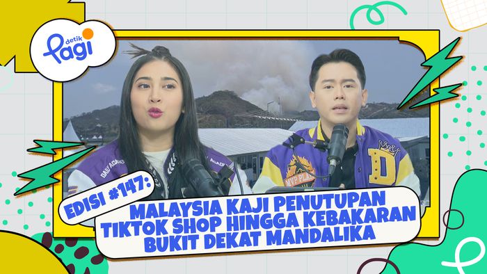 Edisi #147: Malaysia Kaji Penutupan TikTok Shop hingga Kebakaran Bukit dekat Mandalika
