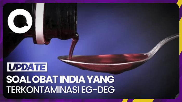 Penjelasan BPOM soal Temuan Baru 2 Sirop Obat di India yang Tercemar EG-DEG