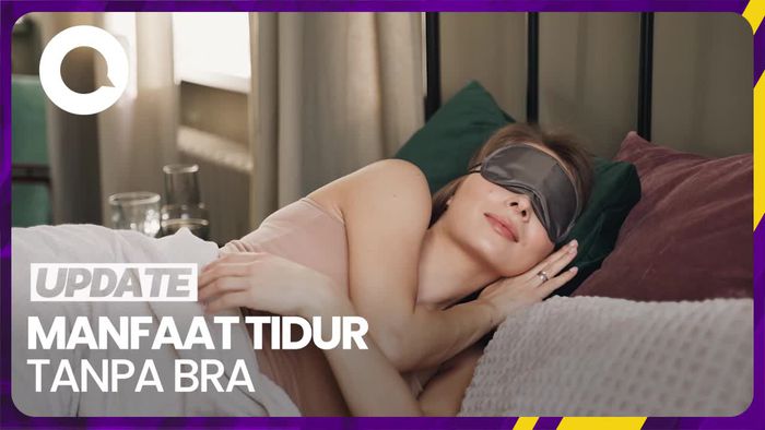 Tak Berkaitan dengan Kanker Payudara, Ini Manfaat Tidur Tanpa Bra