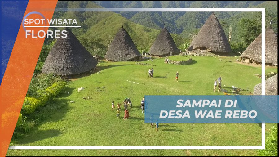 Bagai Istana di Negeri Dongeng, Sampai di Desa Wae Rebo Flores