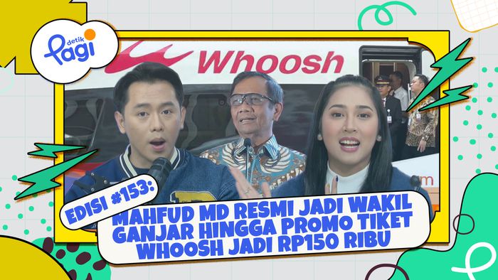 Edisi #153: Mahfud MD Resmi Jadi Wakil Ganjar hingga Promo Tiket Whoosh Jadi Rp150 Ribu