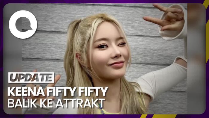 Alasan Keena FIFTY FIFTY Balik ke ATTRAKT Seusai Cabut Gugatan