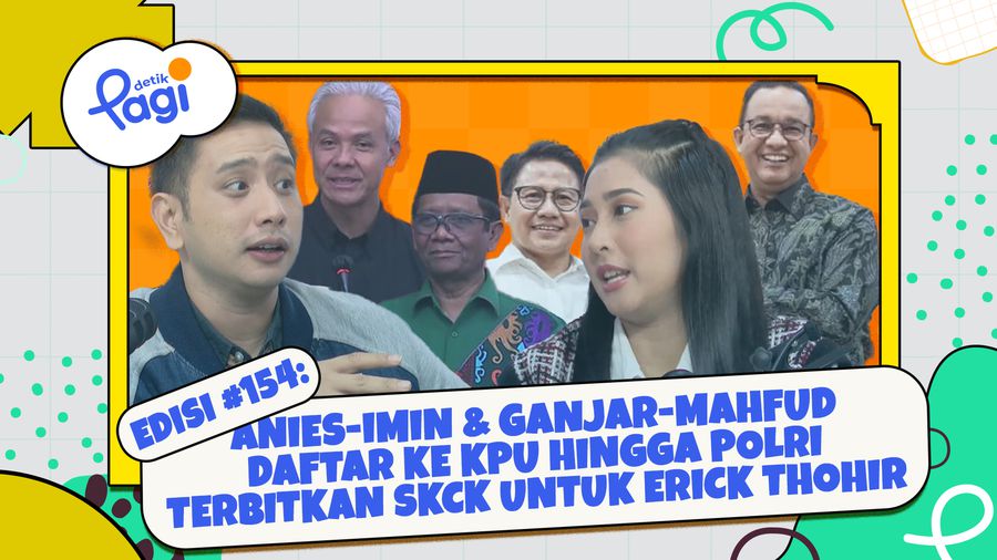 Edisi #154: Anies-Imin & Ganjar-Mahfud Dafta ke KPU hingga Polri Terbitkan SKCK Untuk Erick Thohir