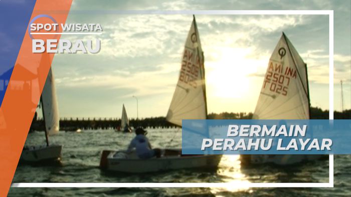 Seru-seruan Naik Perahu Layar di Kampung Tanjung Batu, Berau