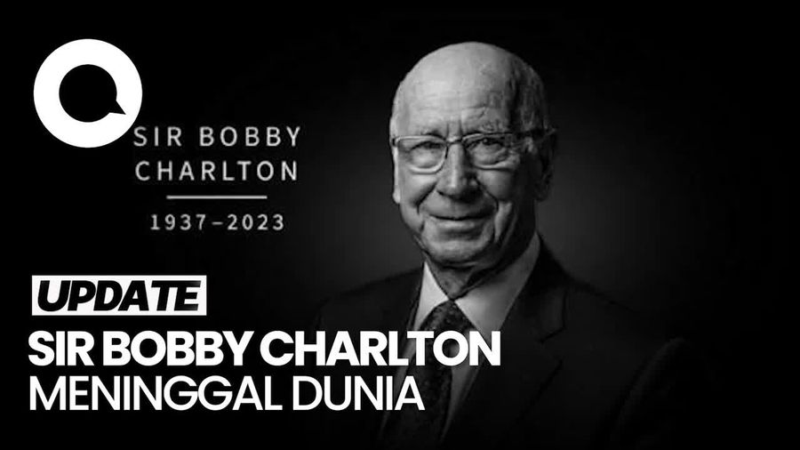 Kabar Duka, Legenda MU Sir Bobby Charlton Meninggal Dunia