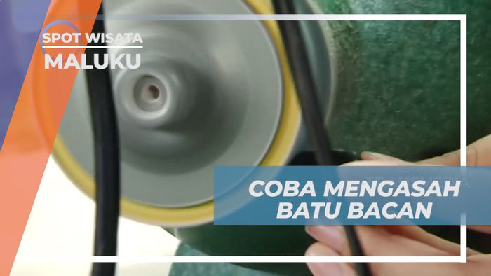Mencoba Cara Mengasah Batu Bacan, Maluku Utara
