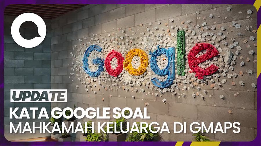 Sikap Google Seusai Mahkamah Keluarga Muncul di GMaps