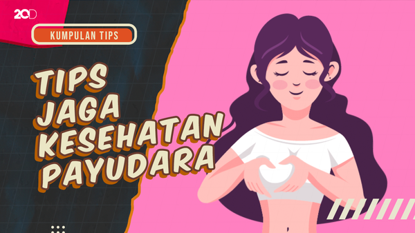 KuTips: Ladies, Ini Lho Cara Merawat Kesehatan Payudara!
