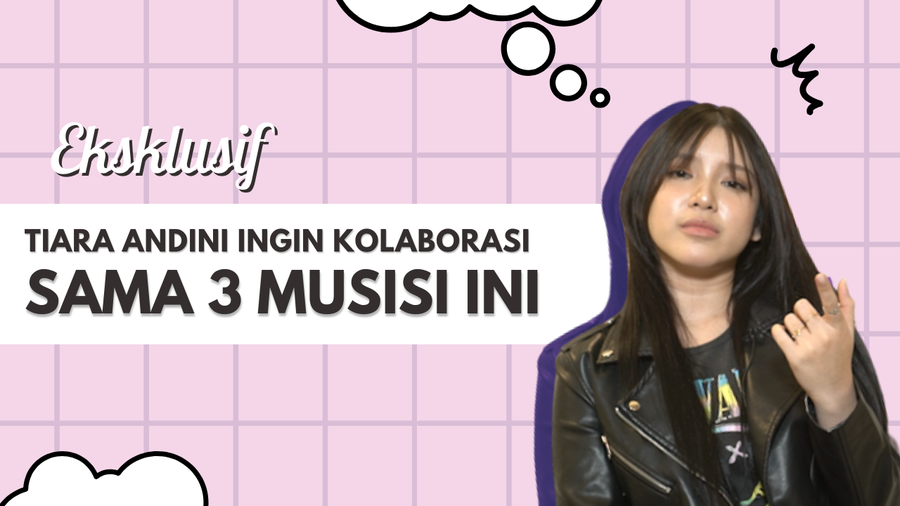  3 Musisi yang Ingin Diajak Kolaborasi Tiara Andini
