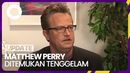 Kepergian Matthew Perry Friends yang Meninggalkan Duka 