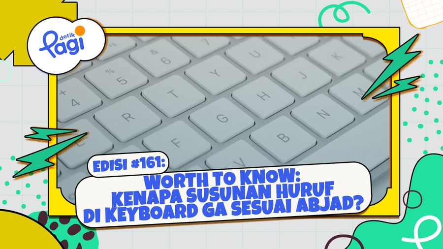 Worth To Know: Kenapa Susunan Huruf di Keyboard Enggak Sesuai Abjad?