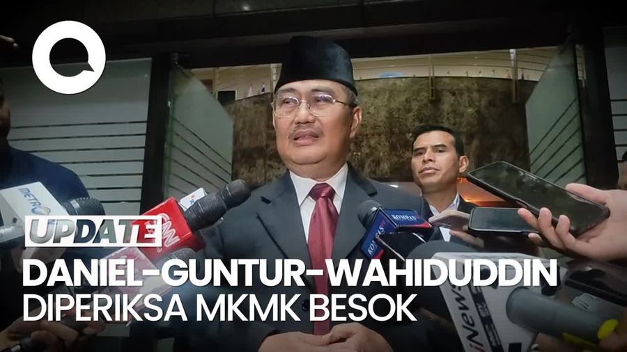 Giliran Daniel, Guntur dan Wahiduddin Diperiksa MKMK Besok