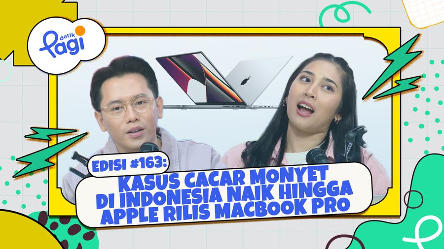 Edisi #163: Kasus Cacar Monyet di Indonesia Naik hingga Apple Rilis MacBook Pro Chip M3