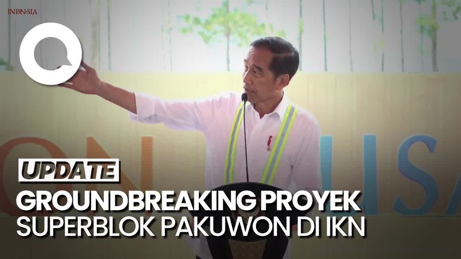 Proyek Superblok Pakuwon di IKN Mulai Dibangun, Akan Ada Mal-Hotel