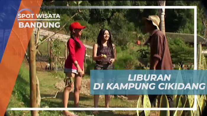 Liburan Asik di Kampung Cikidang Bandung