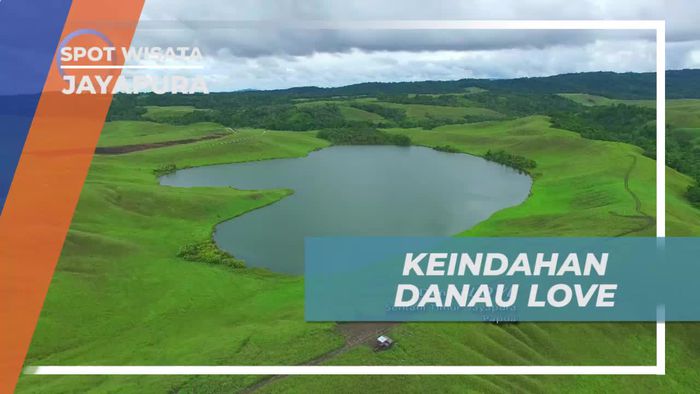 Danau Love, Keindahan Alam Hijau nan Cantik di Jayapura