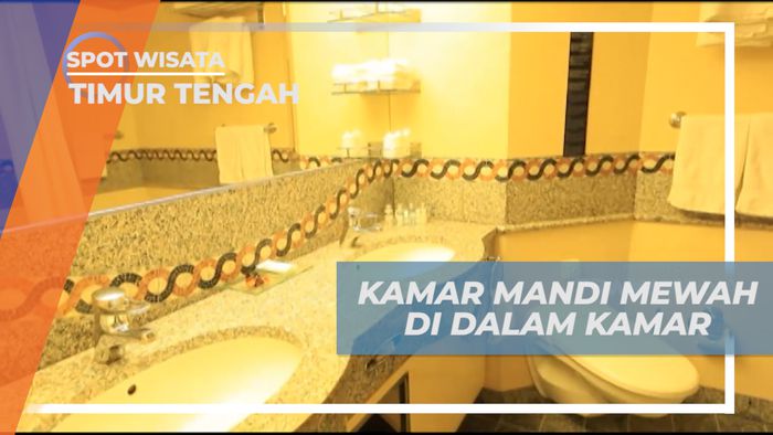 Mengintip Kemewahan Kamar Mandi di Dalam Kamar Bertipe Panoramic Sweet, Timur Tengah