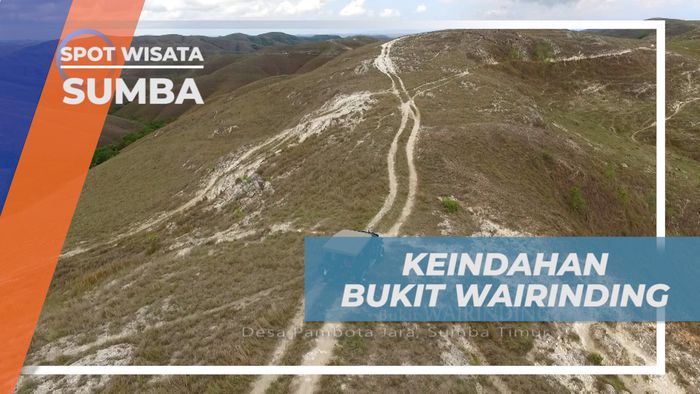 Berpetualang Seru di Tanah Sumba, Menikmati Indahnya Bukit Wairinding, Sumba