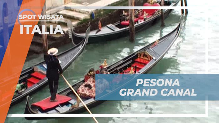 Mengunjungi Pesona Keindahan Grand Canal di Kota Venice, Italia