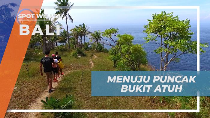 Menyusuri Jalur Setapak Sambil Menikmati Pemandangan Alam Menuju Bukit Atuh, Bali