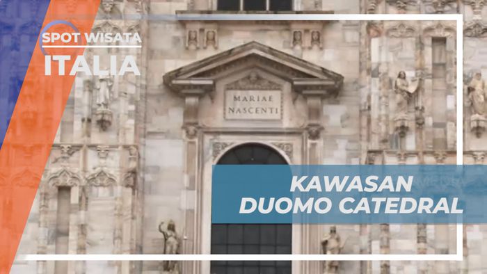 Mengunjungi Kemegahan Duomo Catedral di Kota Milan, Italia