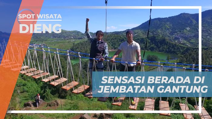 Sensasi Seru dan Mengasah Mental Berada di Tengah-tengah Jembatan Gantung, Dieng