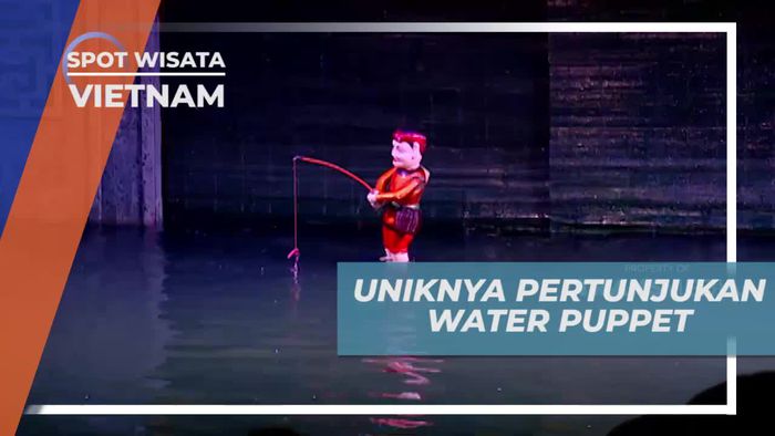 Melihat Pertunjukan Water Puppet di Vietnam 