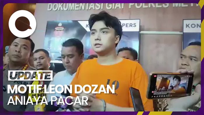 Rasa Cemburu Jadi Alasan Leon Dozan Aniaya Pacar
