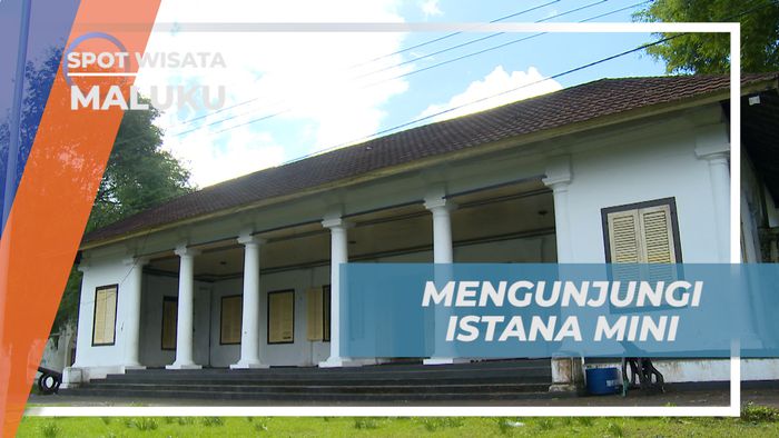 Berkunjung ke Istana Mini, Mengenal Sejarah di Banda Neira Maluku