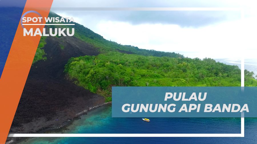 Mengunjungi Pesona Keindahan Alam Pulau Gunung Api Banda yang Memukau, Maluku