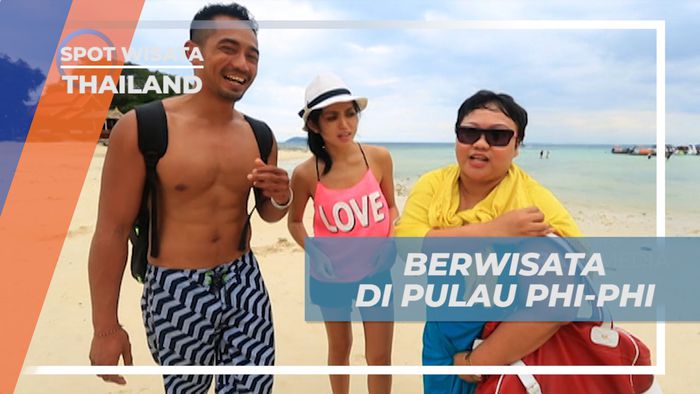 Vacation Seru ke Negeri Gajah Putih, Mengunjungi Pulau Phi-phi, Thailand