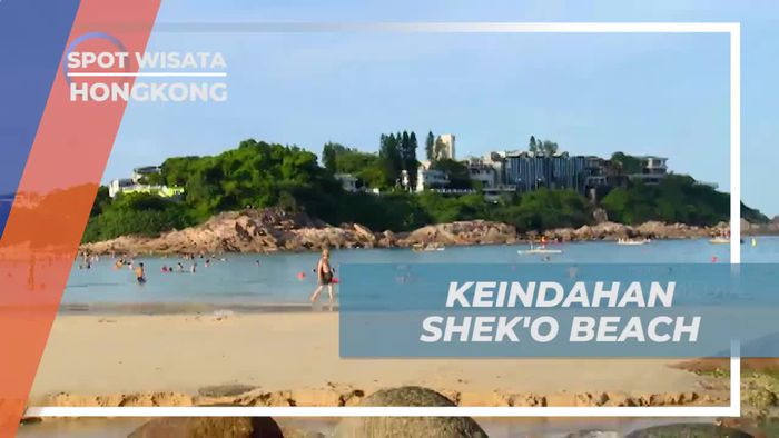 Berbalut Pasir Putih dan Laut Biru, Keindahan Sheko Beach Hongkong